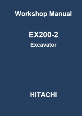 คู่มือการซ่อม (Shop Manual) รถขุด HITACHI EX200-2,EX200LC-2 อธิบายภาษาอังกฤษ คู่มือการซ่อม (Shop Manual) รถขุด HITACHI EX200-2,EX200LC-2 อธิบายภาษาอังกฤษ