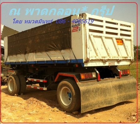Decga 270 ปี 47 พ่วง ดั้มพ์สามมิตร หาง 3 เพลา ยัด ที่ หมวดมินทร์ 086-4085619