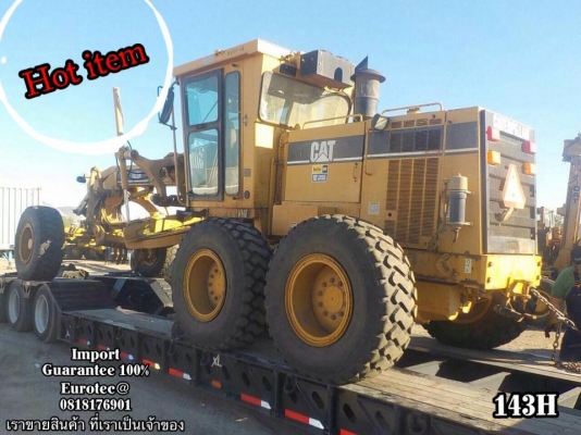 ขาย รถเกรด143H จำหน่าย รถ เครื่องจักร นำเข้า100\% อปกรณ์ทุกชิด ราคาถูก eurotec. 0818176901